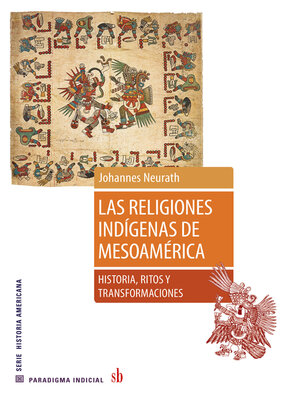 cover image of Las religiones indígenas de Mesoamérica
